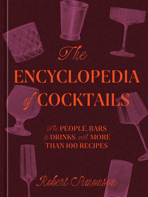 Title details for The Encyclopedia of Cocktails by Robert Simonson - Available